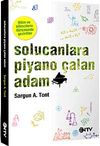Solucanlara Piyano &Ccedil;alan Adam