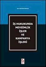 İş Hukukunda Mevsimlik İşler ve Kampanya İşleri