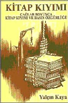 Kitap Kıyımı & Çağlar Boyunca Kitap Kıyımı ve Basın Özgürlüğü