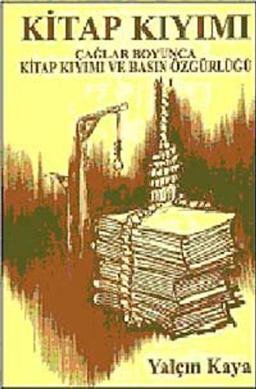 Kitap Kıyımı & Çağlar Boyunca Kitap Kıyımı ve Basın Özgürlüğü