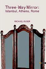 Three-Way Mirror & İstanbul, Athens, Rome