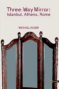 Three-Way Mirror & İstanbul, Athens, Rome