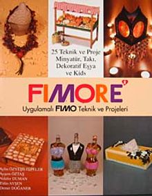 Fimore & Uygulamalı Fimo Teknik ve Projeleri