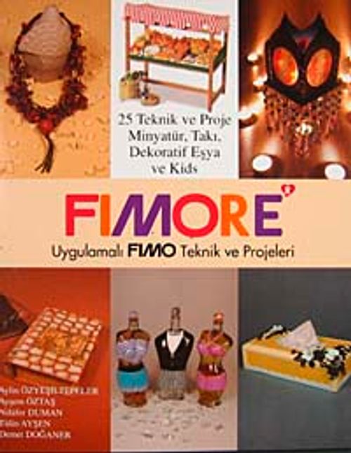 Fimore & Uygulamalı Fimo Teknik ve Projeleri