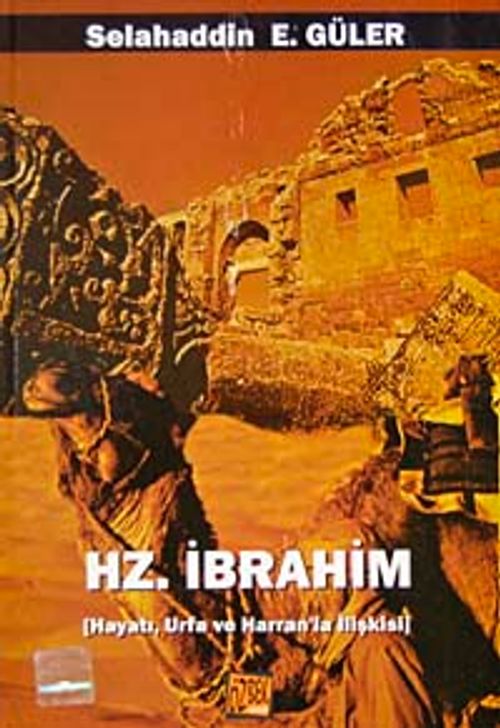 Hz. İbrahim & Hayatı Urfa ve Harran'la İlişkisi