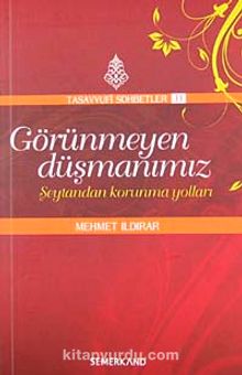 Görünmeyen Düşmanımız & Şeytandan Korunma Yolları - Mehmet Ildırar