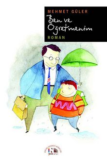 Ben ve Öğretmenim - Mehmet Güler