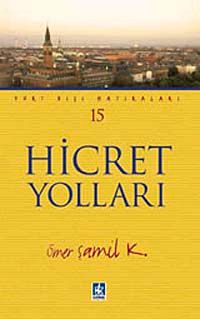 Hicret Yolları (Yurt Dışı Hatıraları -15)