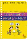 Anlaşmak ve Anlaşamamak / &Ccedil;ıtır &Ccedil;ıtır Felsefe (30. Kitap)