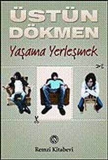 Küçük Şeyler 3 / Yaşama Yerleşmek