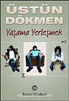 Küçük Şeyler 3 / Yaşama Yerleşmek - Prof. Dr. Üstün Dökmen