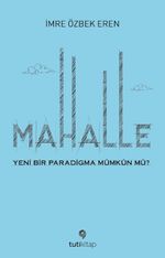 Mahalle & Yeni Bir Paradigma Mümkün mü?