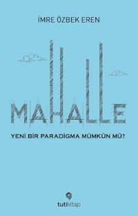 Mahalle & Yeni Bir Paradigma Mümkün mü?