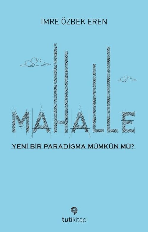 Mahalle & Yeni Bir Paradigma Mümkün mü?