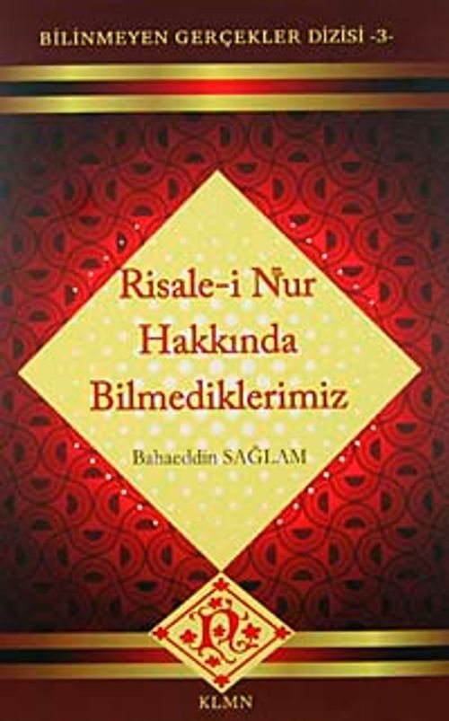 Risale-i Nur Hakkında Bilmediklerimiz