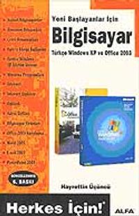Yeni Başlayanlar İçin Bilgisayar & Türkçe Office 2003 ve Windows XP Sürümleri İçin