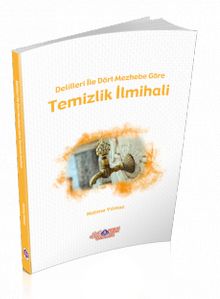 Delilleri ile Dört Mezhebe Göre Temizlik İlmihali - Halime Yılmaz