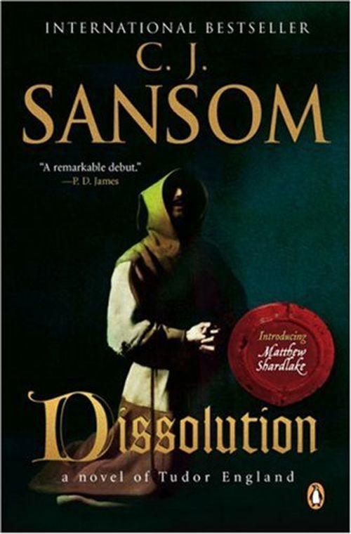 Dissolution: A Matthew Shardlake Tudor Mystery (Matthew Shardlake Mysteries) 
