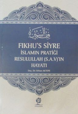 Fıkhu's-Siyre İslamın Pratiği Resulullah (s.a.v.)'in Hayatı (Ciltli)