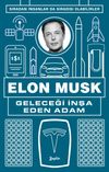 Geleceği İnşa Eden Adam Elon Musk