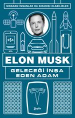 Geleceği İnşa Eden Adam Elon Musk
