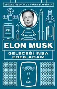 Geleceği İnşa Eden Adam Elon Musk