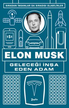 Geleceği İnşa Eden Adam Elon Musk