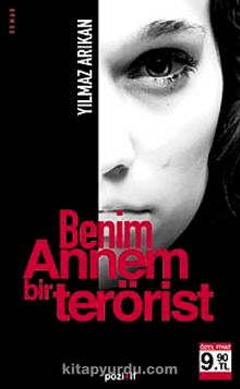 Benim Annem Bir Terörist (Cep Boy) - Yılmaz Arıkan