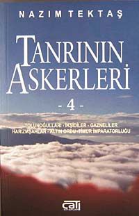 Tanrı'nın Askerleri 4 / Tolunoğulları - İkşidiler - Gazneliler - Harizmşahlar - Altın Ordu - Timur İmparatorluğu