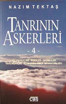 Tanrı'nın Askerleri 4 / Tolunoğulları - İkşidiler - Gazneliler - Harizmşahlar - Altın Ordu - Timur İmparatorluğu