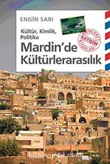 Mardin'de Kültürlerarasılık & Kültür, Kimlik, Politika