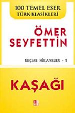 Kaşağı & Ömer Seyfettin Seçme Hikayeler-1