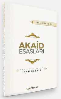 Akaid Esasları & İhya-u Ulumiddin