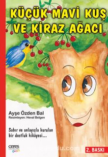 Küçük Mavi Kuş ve Kiraz Ağacı - Ayşe Özden Bal