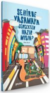 Şehirde Yaşamaya Ger&ccedil;ekten Hazır mısın?