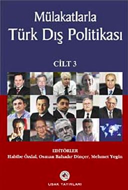 Mülakatlarla Türk Dış Politikası Cilt-3