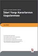 Danıştay ve Yargıtay İçtihatları Işığında İdari Yargı Kararlarının Uygulanması