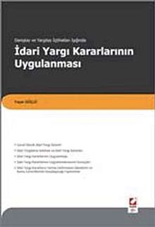 Danıştay ve Yargıtay İçtihatları Işığında İdari Yargı Kararlarının Uygulanması