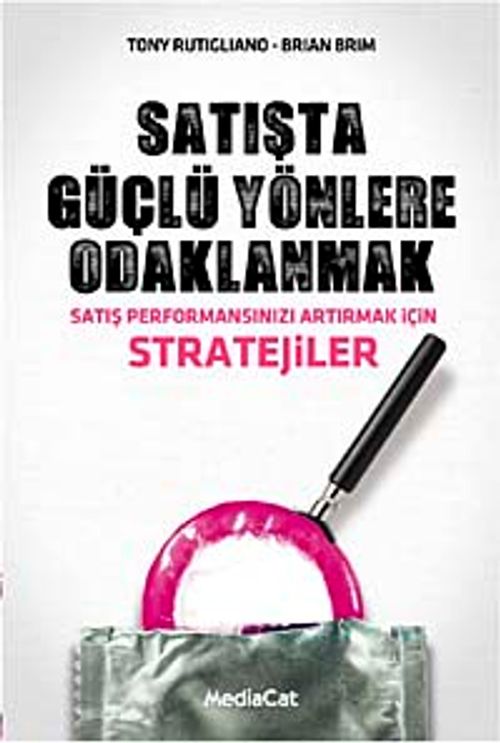 Satışta Güçlü Yönlere Odaklanmak & Satış Performansınızı Artırmak İçin Stratejiler