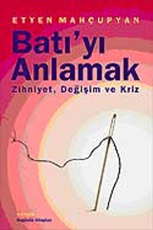 Batı'yı Anlamak & Zihniyet, Değişim ve Kriz