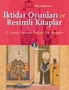 İktidar Oyunları ve Resimli Kitaplar & II. Osman Devrinde Değişen Güç Simgeleri