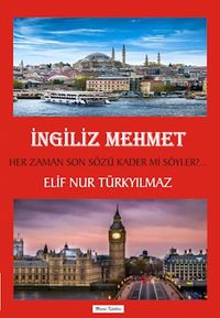 İngiliz Mehmet & Her Zaman Son Sözü Kader mi Söyler?