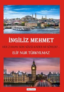İngiliz Mehmet & Her Zaman Son Sözü Kader mi Söyler?