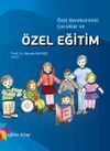 &Ouml;zel Gereksinimli &Ccedil;ocuklar ve &Ouml;zel Eğitim