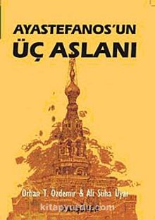 Ayastefanos'un Üç Aslanı - Ali Süha Uyar