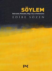 Söylem & Belirsizlik, Mübadele, Bilgi/Güç ve Refleksivite 