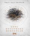 Gen&ccedil; M&uuml;sl&uuml;mana Mektuplar