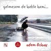 Gelmesem de Bekle Beni&hellip;