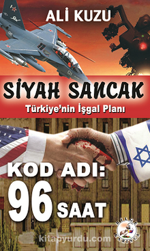 Siyah Sancak - Türkiye'nin İşgal Planı & Kod Adı 96 Saat - Ali Kuzu