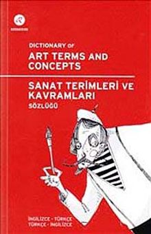 Sanat Terimleri ve Kavramları Sözlüğü & Dictionary of Art Terms and Concepts